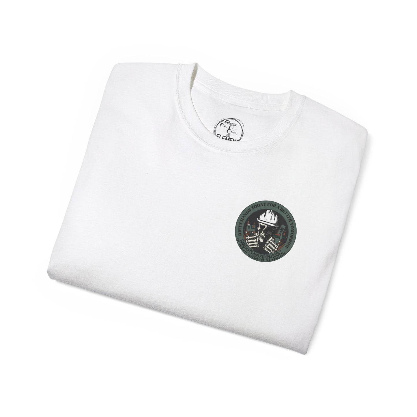 Dirty Hands Today For A Better Tomorrow Featuring Construction Workers Tee