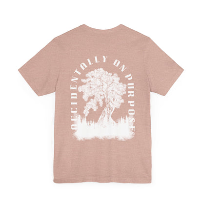 Accidentally On Purpose Tee