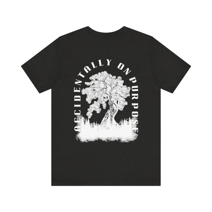 Accidentally On Purpose Tee