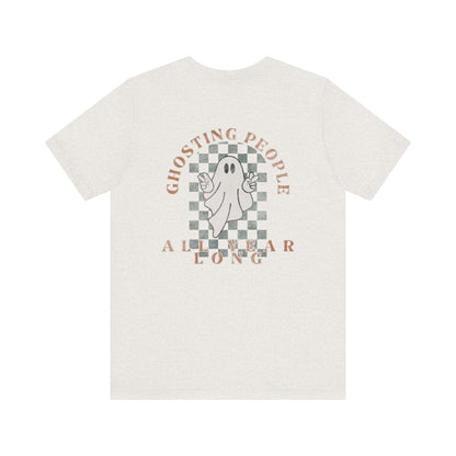 Ghosting People All Year Long Tee