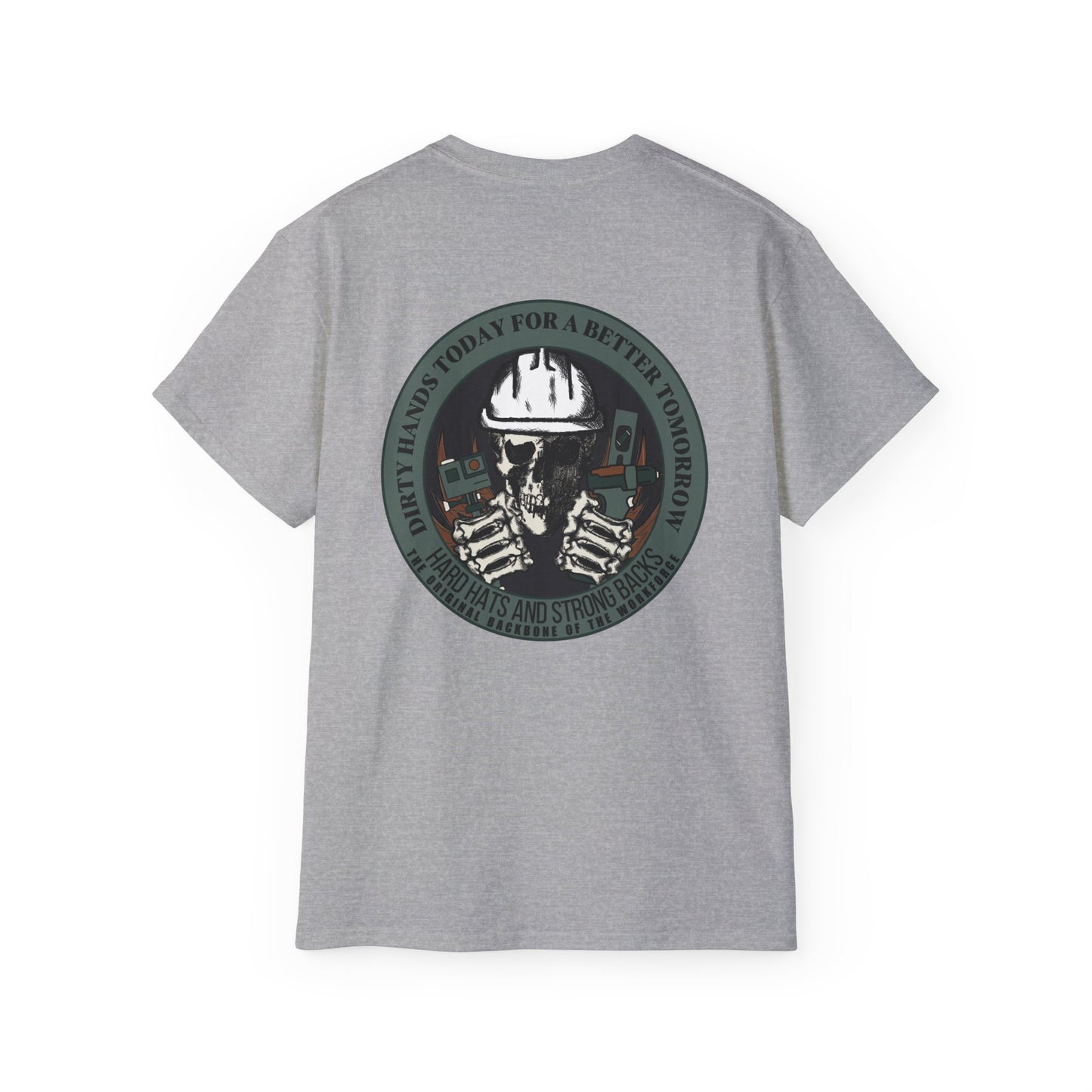 Dirty Hands Today For A Better Tomorrow Featuring Construction Workers Tee