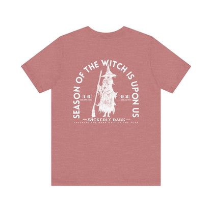 Season Of The Witch Is Upon Us Tee