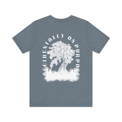 Accidentally On Purpose Tee