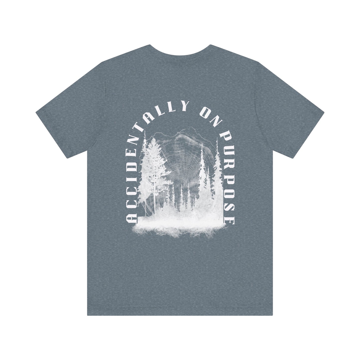 Accidentally On Purpose Tee