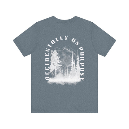 Accidentally On Purpose Tee