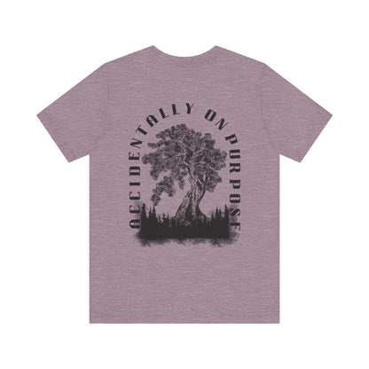 Accidentally On Purpose Tee