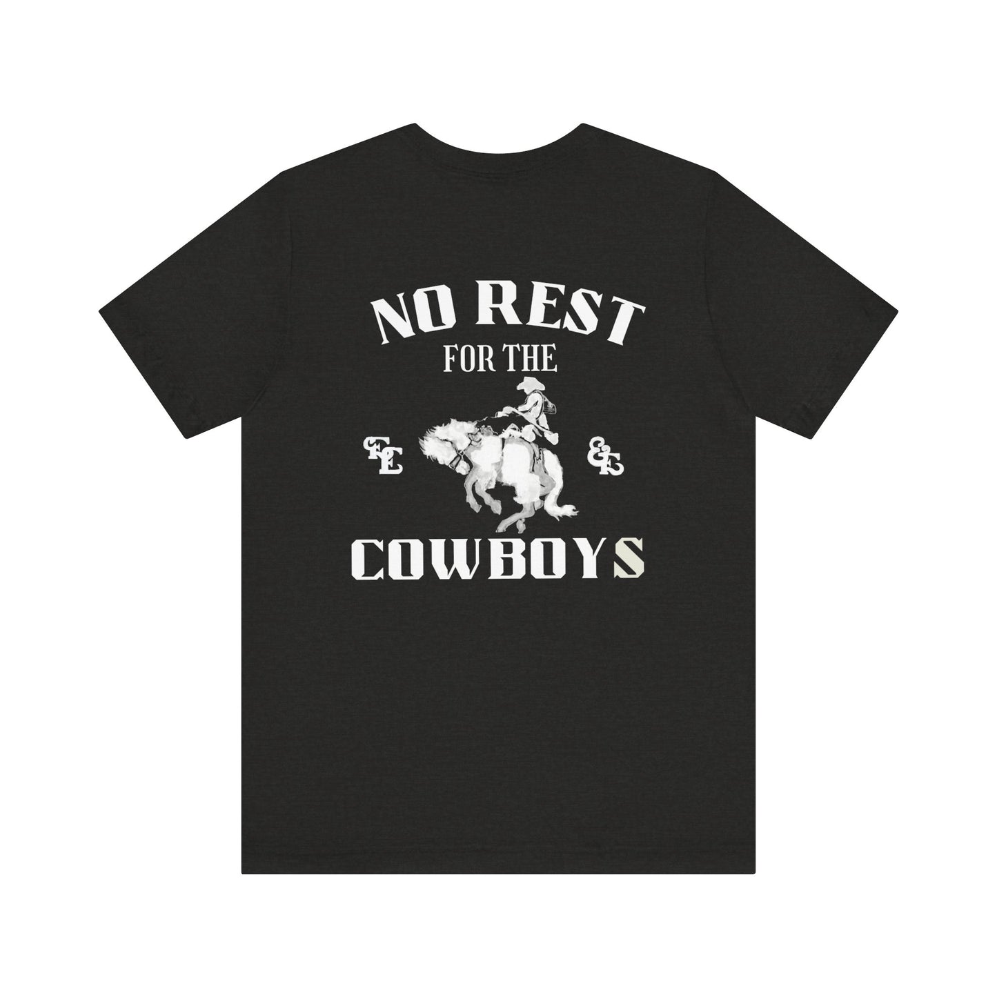No Rest For The Cowboys Tee
