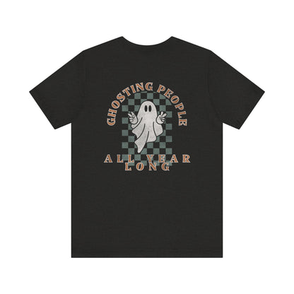 Ghosting People All Year Long Tee