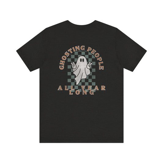Ghosting People All Year Long Tee