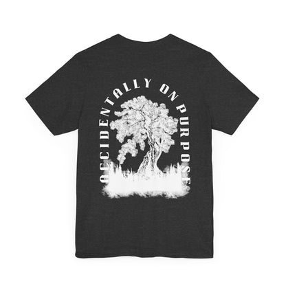 Accidentally On Purpose Tee