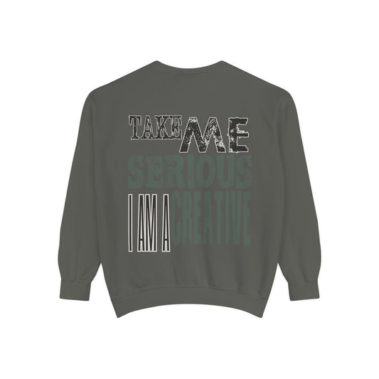 Take Me Serious I Am A Creative Crewneck