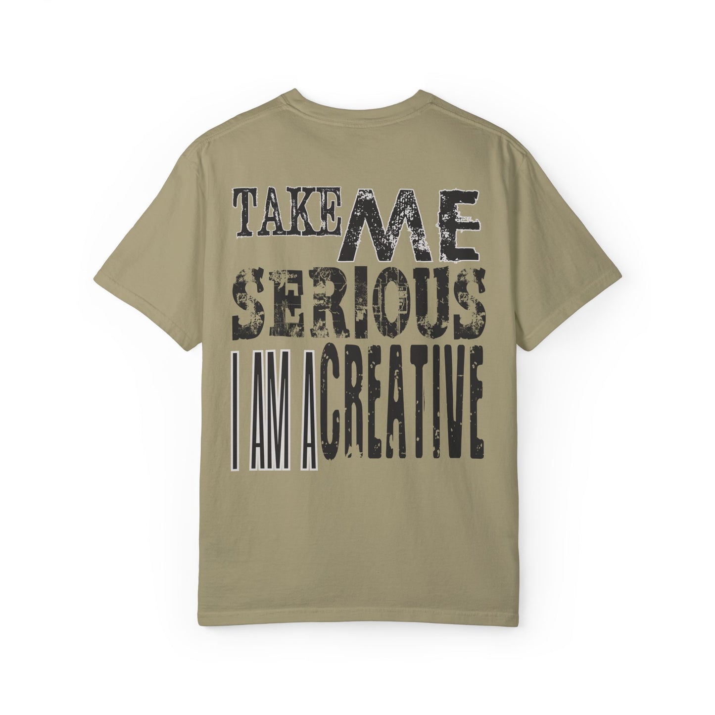 Take Me Serious I Am A Creative Tee