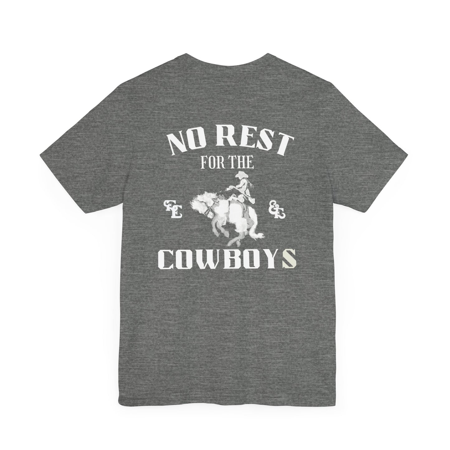 No Rest For The Cowboys Tee