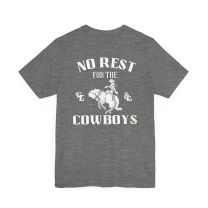 No Rest For The Cowboys Tee