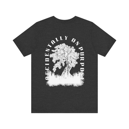 Accidentally On Purpose Tee