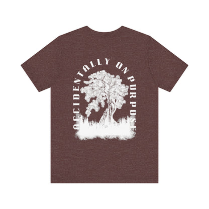 Accidentally On Purpose Tee