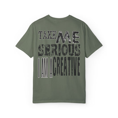 Take Me Serious I Am A Creative Tee