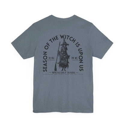 Season Of The Witch Is Upon Us Tee