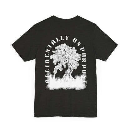 Accidentally On Purpose Tee