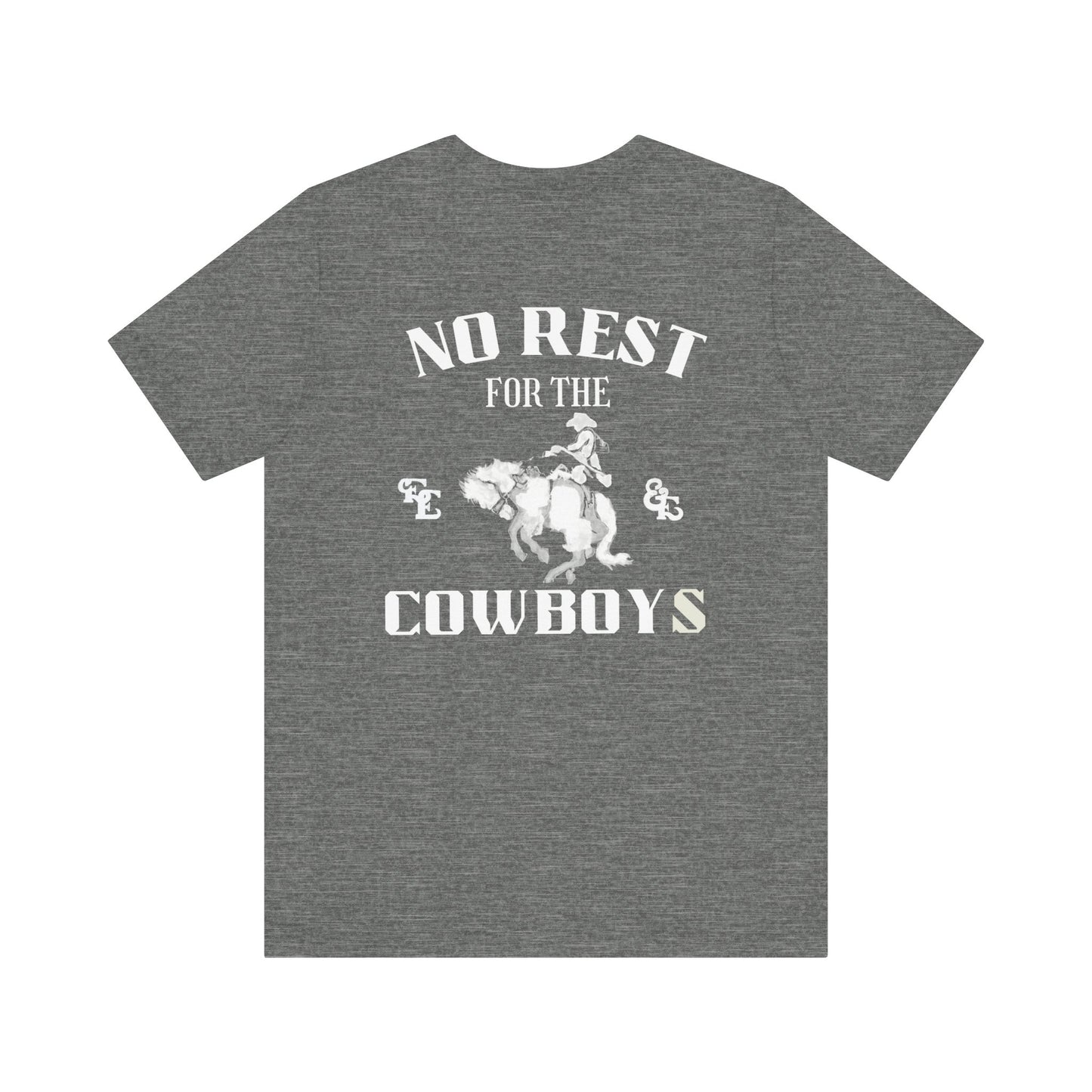 No Rest For The Cowboys Tee