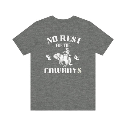 No Rest For The Cowboys Tee