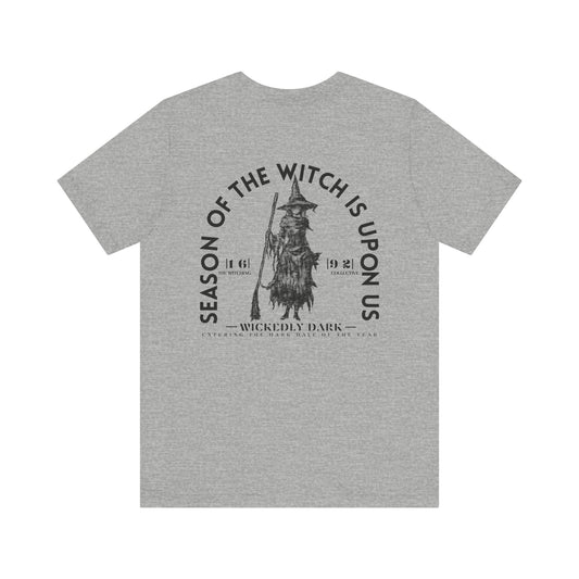Season Of The Witch Is Upon Us Tee