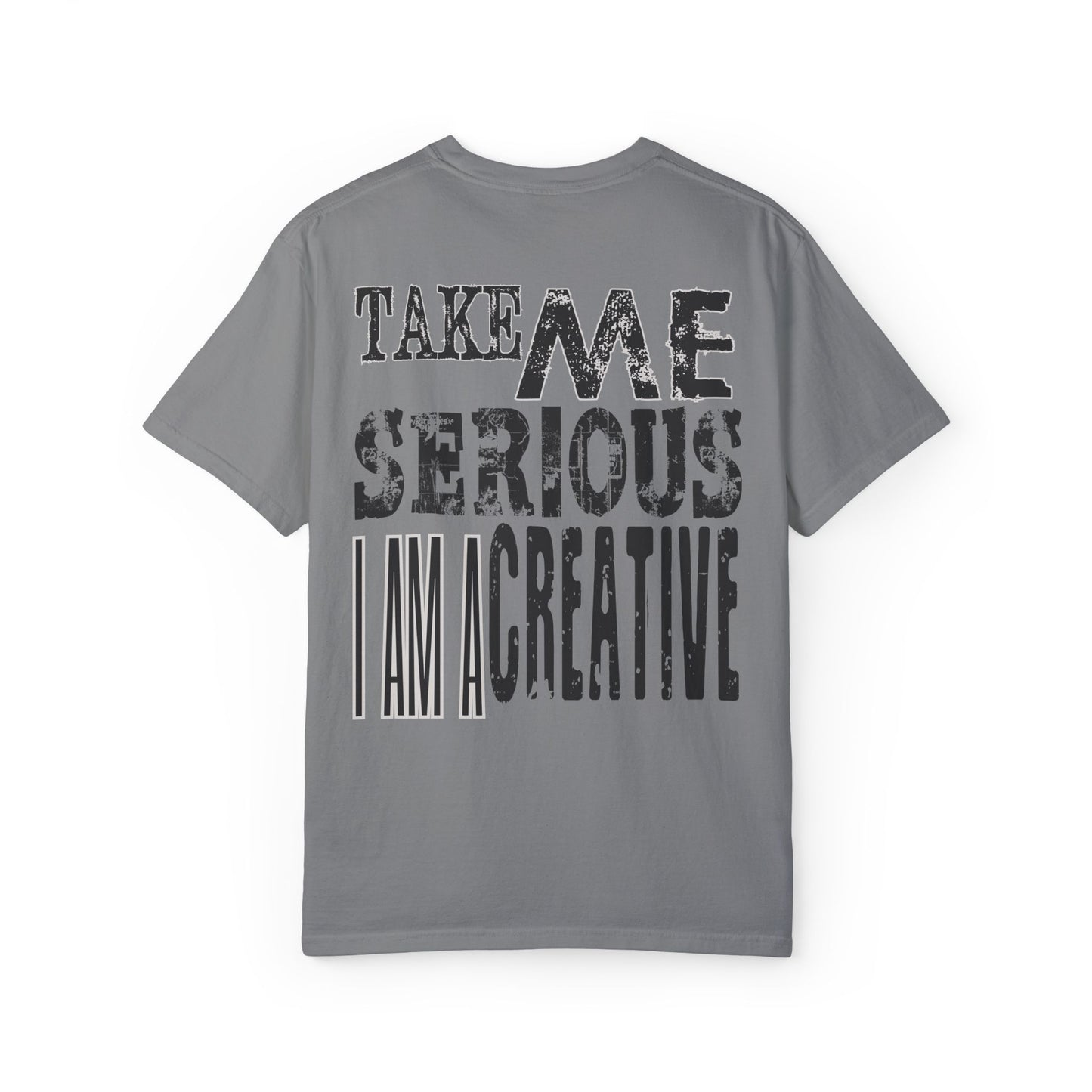 Take Me Serious I Am A Creative Tee