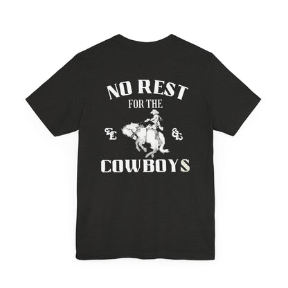 No Rest For The Cowboys Tee