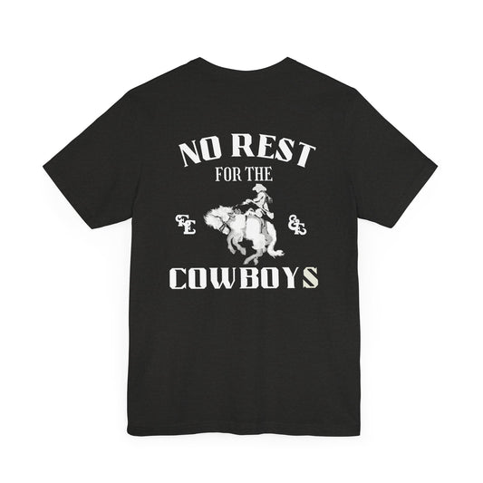 No Rest For The Cowboys Tee