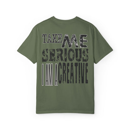 Take Me Serious I Am A Creative Tee