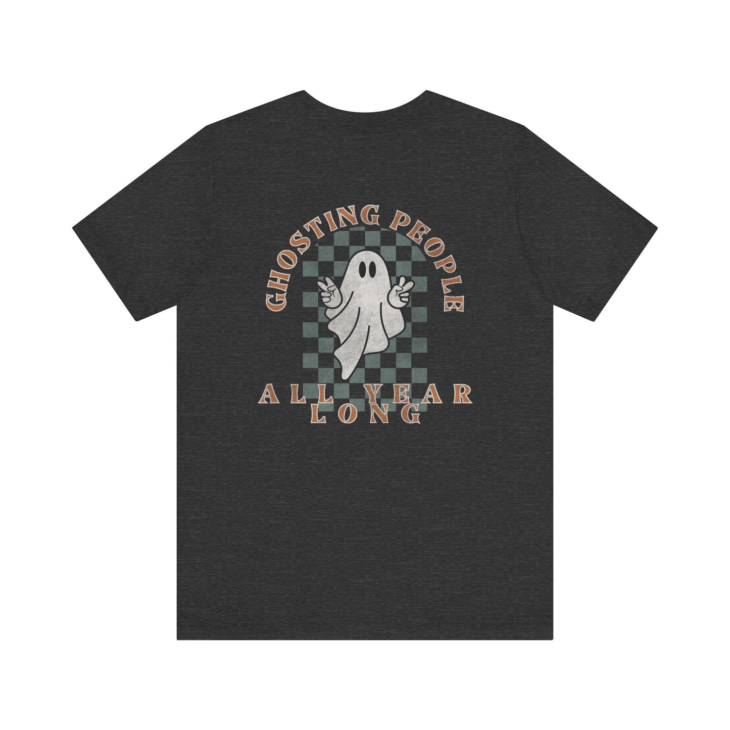 Ghosting People All Year Long Tee