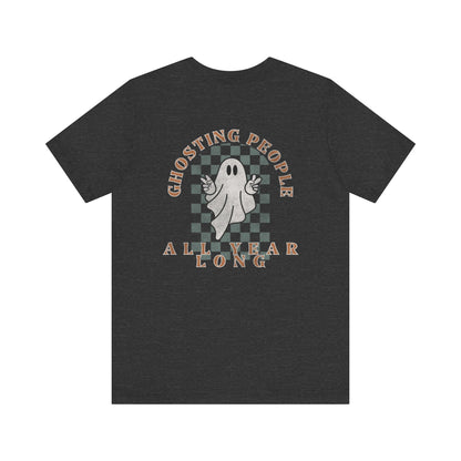 Ghosting People All Year Long Tee