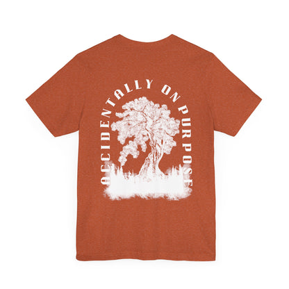 Accidentally On Purpose Tee