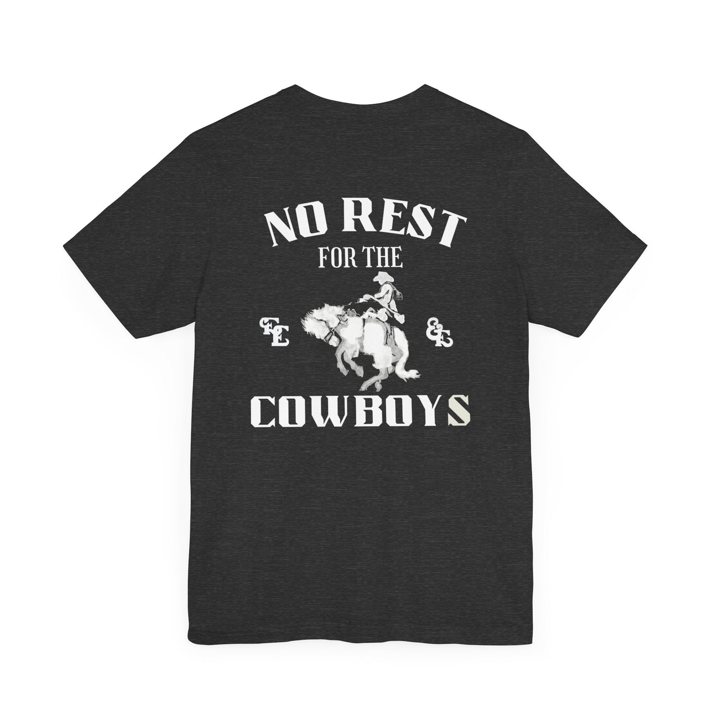 No Rest For The Cowboys Tee