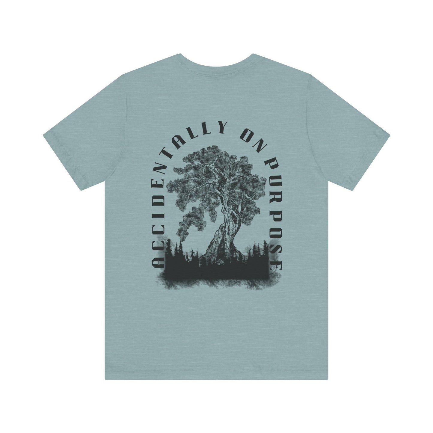 Accidentally On Purpose Tee