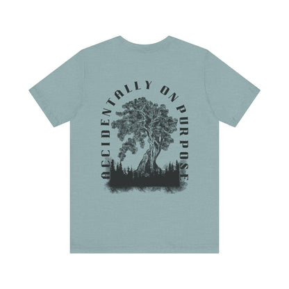 Accidentally On Purpose Tee