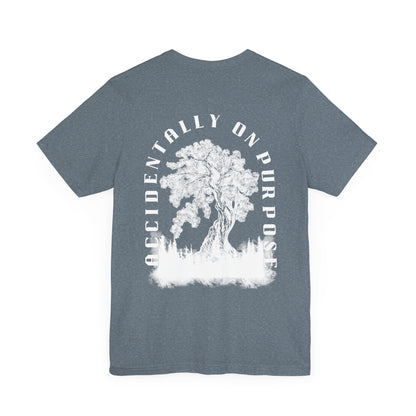 Accidentally On Purpose Tee