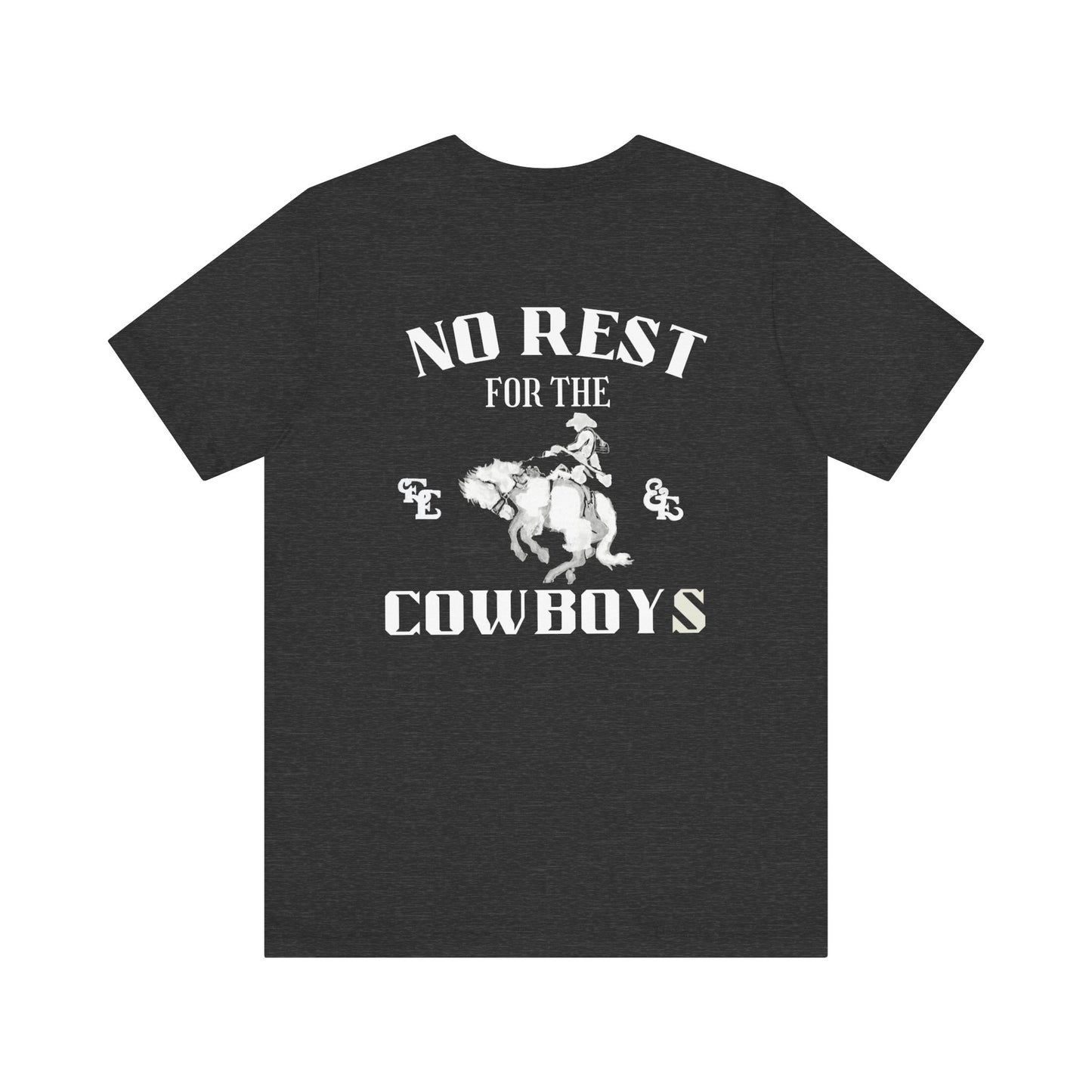 No Rest For The Cowboys Tee